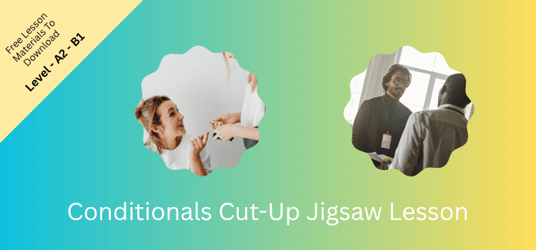 Conditionals Cut-Up Jigsaw Lesson