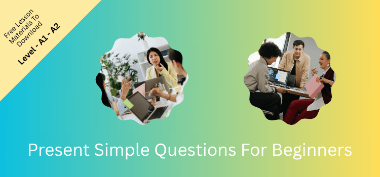 Present Simple Questions For Beginners