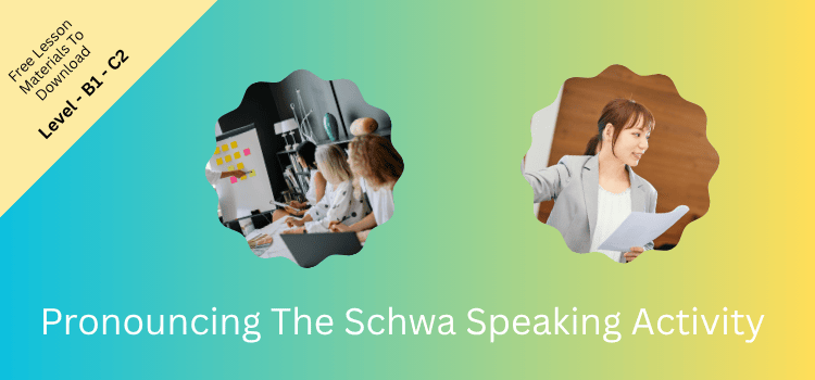 Pronouncing The Schwa Speaking Activity