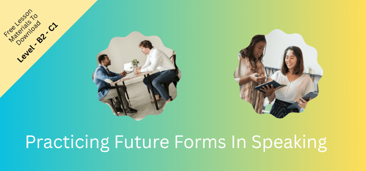Practicing Future Forms In Speaking