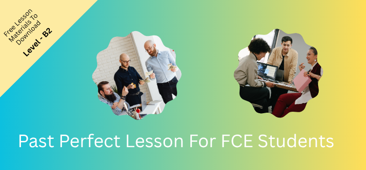 Past Perfect Lesson For FCE Students
