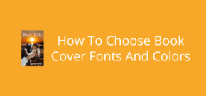 How To Choose Book Cover Fonts And Colors