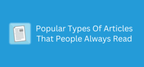 Popular Types Of Articles That People Always Read