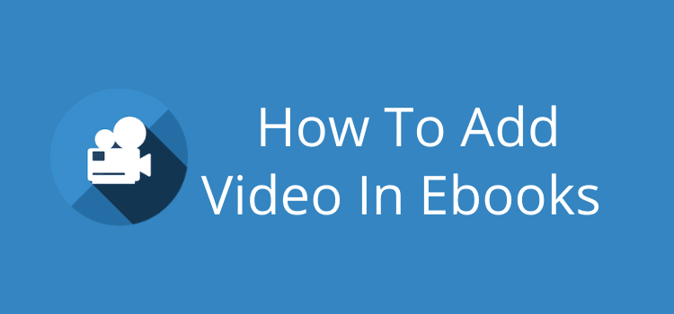 Add Videos To Ebooks